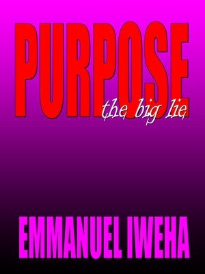 cover image of Purpose; the Big Lie
